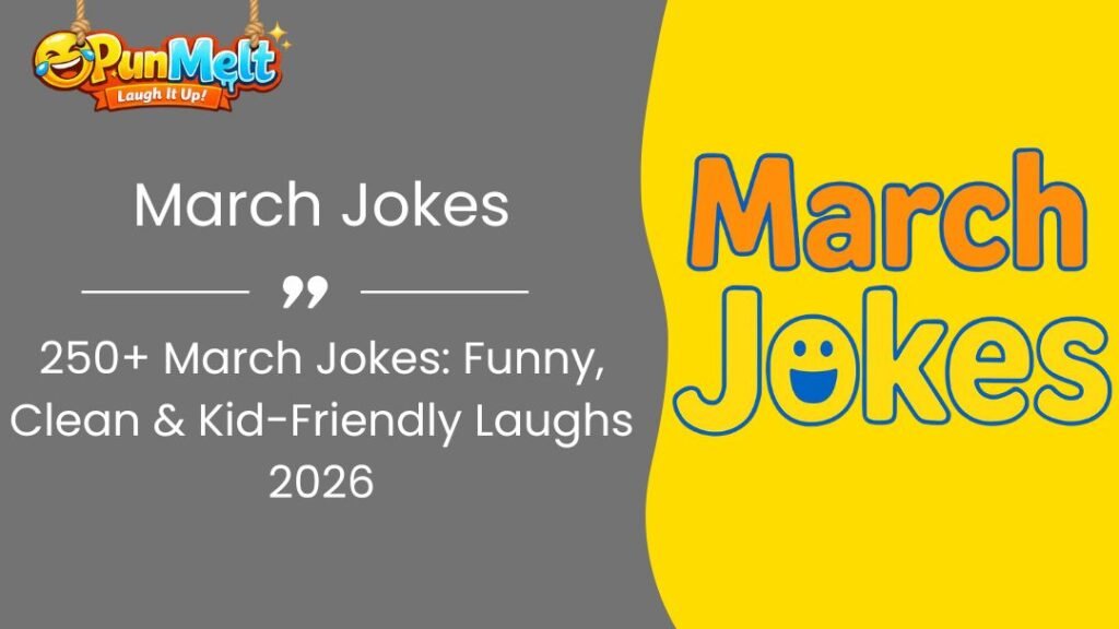 250+ March Jokes: Funny and Family-Friendly Laughs for Spring 2026